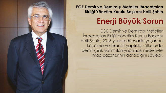 Halil Şahin: Enerji Büyük Sorun