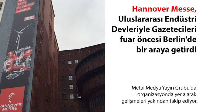 Hannover Messe, Uluslararası Endüstri Devleriyle Gazetecileri fuar öncesi Berlin'de bir araya getirdi