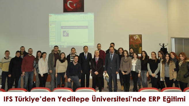 IFS Türkiye'den Yeditepe Üniversitesi'nde ERP Eğitimi