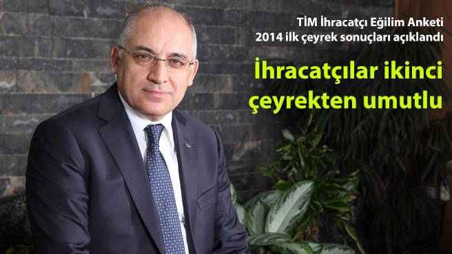 İhracatçılar ikinci çeyrekten umutlu