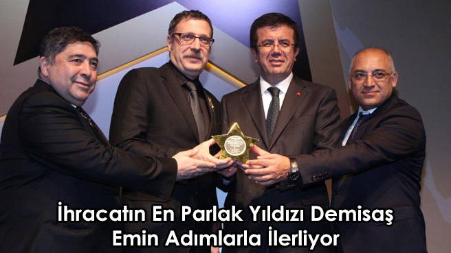 İhracatın En Parlak Yıldızı Demisaş Emin Adımlarla İlerliyor