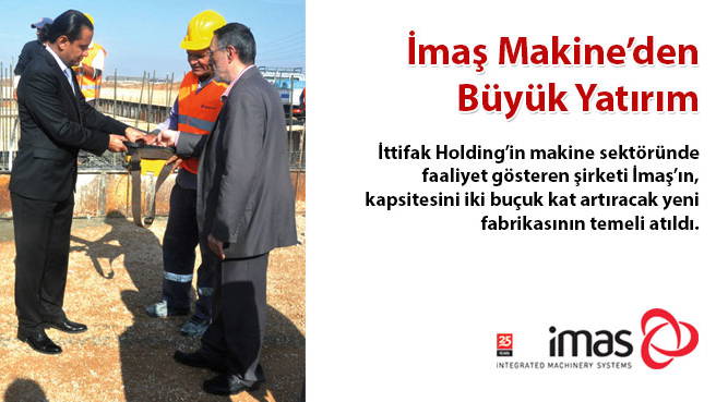 İmaş Makine'den Büyük Yatırım