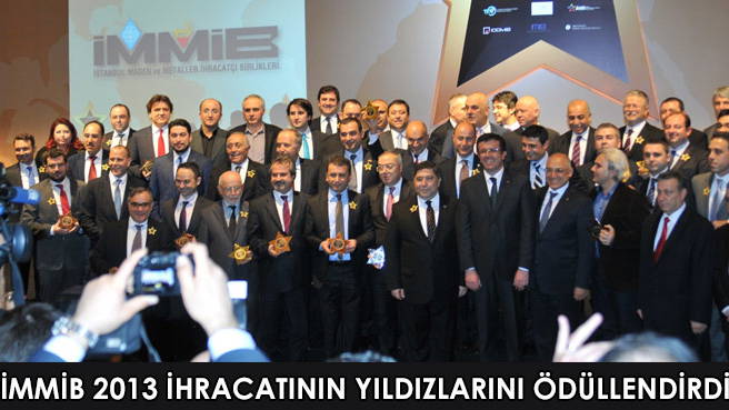 İMMİB 2013 İHRACATININ YILDIZLARINI ÖDÜLLENDİRDİ 