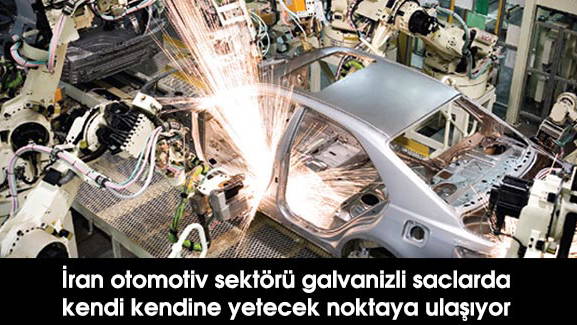 İran otomotiv sektörü galvanizli saclarda kendi kendine yetecek noktaya ulaşıyor