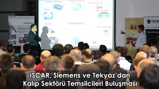 ISCAR, Siemens ve Tekyaz'dan Kalıp Sektörü Temsilcileri Buluşması