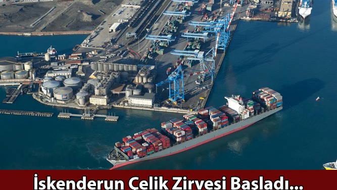 İskenderun Çelik Zirvesi Başladı