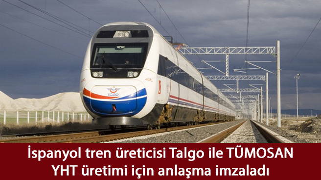 İspanyol tren üreticisi Talgo ile TÜMOSAN YHT üretimi için anlaşma imzaladı