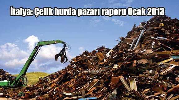 İtalya: Çelik hurda pazarı raporu Ocak 2013