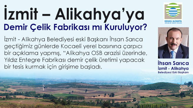 İzmit - Alikahya'ya Demir Çelik Fabrikası mı Kuruluyor?