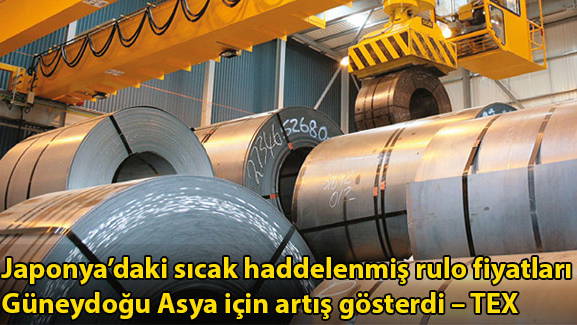 Japonyadaki sıcak haddelenmiş rulo fiyatları Güneydoğu Asya için artış gösterdi  TEX