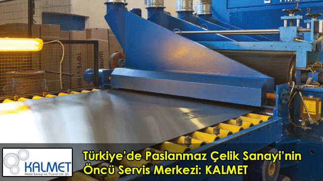 Türkiye'de Paslanmaz Çelik Sanayi'nin Öncü Servis Merkezi: KALMET