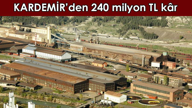 KARDEMİR yılın ilk 9 ayında 240 milyon TL kâr etti