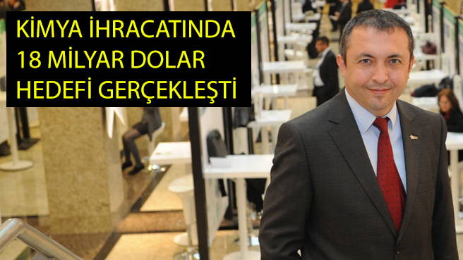 Kimya ihracatında 18 milyar dolar  hedefi gerçekleşti