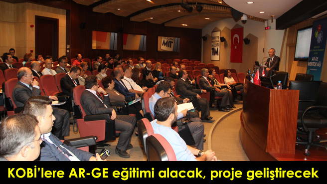 KOBİ'lere AR-GE eğitimi alacak, proje geliştirecek