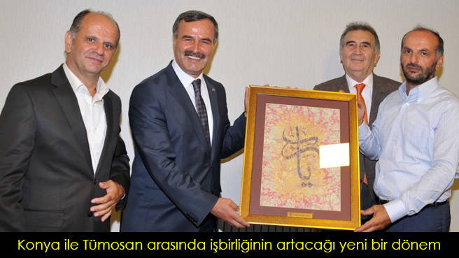 Konya ile Tümosan arasında işbirliğinin artacağı yeni bir dönem