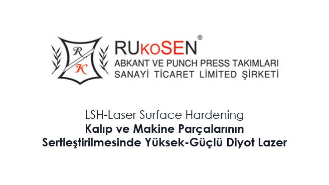 LSH-Laser Surface Hardening Kalıp ve Makine Parçalarının Sertleştirilmesinde Yüksek-Güçlü Diyot Lazer