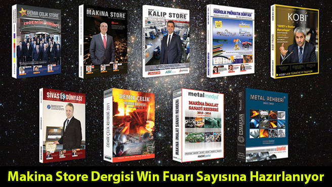 Makina Store Dergisi Win Fuarı Sayısına Hazırlanıyor