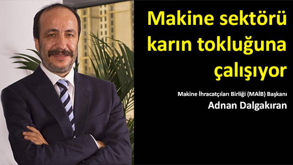 Makine sektörü karın tokluğuna çalışıyor