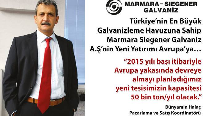 Türkiye'nin En Büyük Galvanizleme Havuzuna Sahip Marmara Siegener Galvaniz A.Ş'nin Yeni Yatırımı Avrupaya