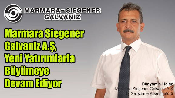 Marmara Siegener Galvaniz A.Ş, Yeni Yatırımlarla Büyümeye Devam Ediyor