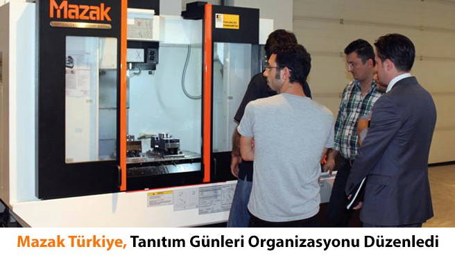 Mazak Türkiye, Tanıtım Günleri Organizasyonu Düzenledi