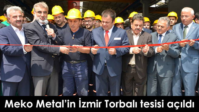 KMC Grup Şirketlerinden Biri Olan Meko Metal'in İzmir Torbalı Tesisi Açılışı Gerçekleştirildi