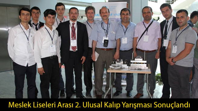 Meslek Liseleri Arası 2. Ulusal Kalıp Yarışması Sonuçlandı