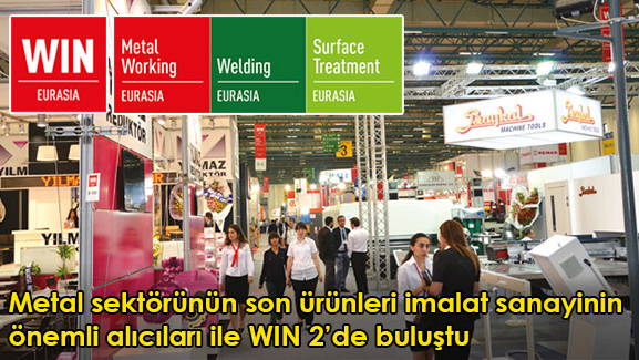 Metal sektörünün son ürünleri imalat sanayinin önemli alıcıları ile WIN 2de buluştu