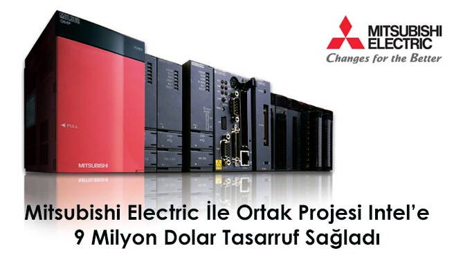 Mitsubishi Electric İle Ortak Projesi Intel'e 9 Milyon Dolar Tasarruf Sağladı