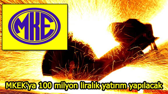 MKEK'ya 100 milyon liralık yatırım yapılacak