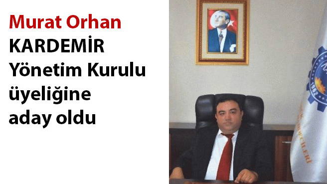 Murat Orhan KARDEMİR Yönetim Kurulu üyeliğine aday oldu