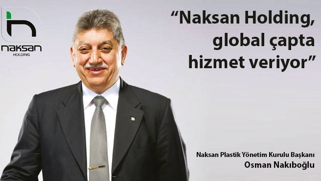 Naksan Holding, global çapta hizmet veriyor