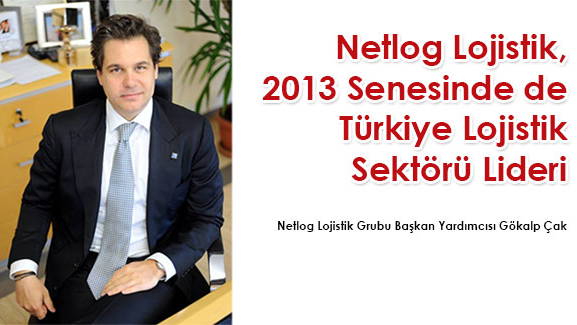 Netlog Lojistik, 2013 Senesinde de Türkiye Lojistik Sektörü Lideri