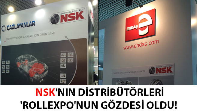 NSK'NIN DİSTRİBÜTÖRLERİ ROLLEXPO'NUN GÖZDESİ OLDU