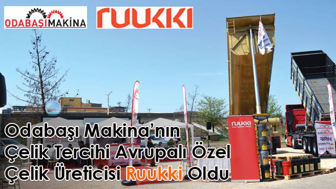 Odabaşı Makina'nın Çelik Tercihi Avrupalı Özel Çelik Üreticisi Ruukki Oldu