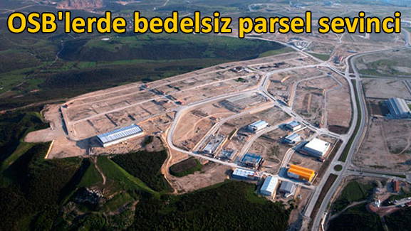 OSB'lerde bedelsiz parsel sevinci