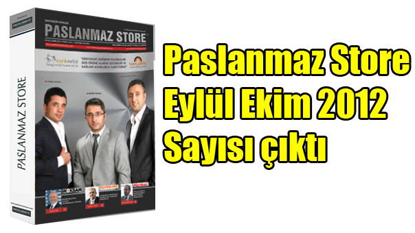 Paslanmaz sektörünün ilk ve tek dergisi olan Paslanmaz Store Dergisinin Eylül Ekim 2012 Sayısı çıktı.