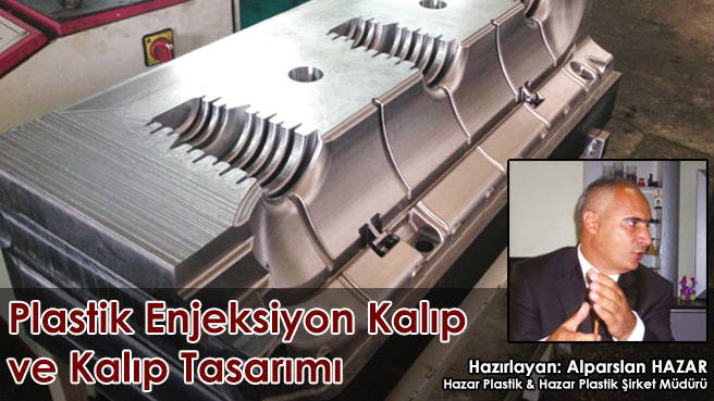 Plastik Enjeksiyon Kalıp ve Kalıp Tasarımı