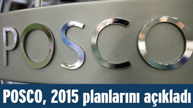 POSCO, 2015 planlarını açıkladı