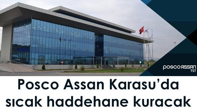 Posco Assan Karasu'da sıcak haddehane kuracak