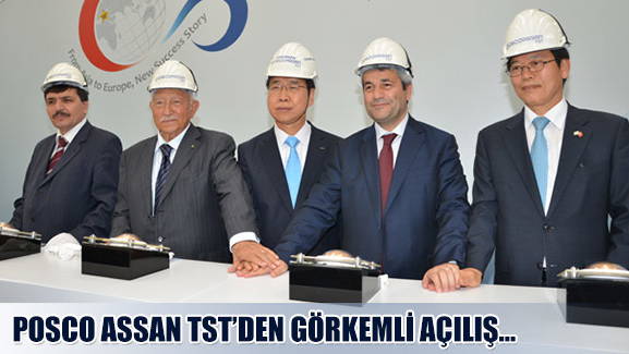 POSCO ASSAN TSTDEN GÖRKEMLİ AÇILIŞ