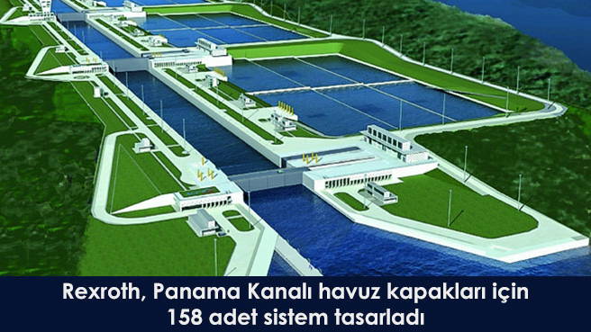 Rexroth, Panama Kanalı havuz kapakları için 158 adet sistem tasarladı