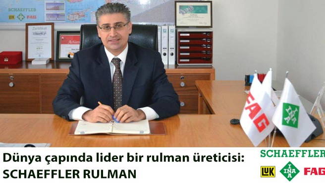 Dünya çapında lider bir rulman üreticisi: SCHAEFFLER RULMAN