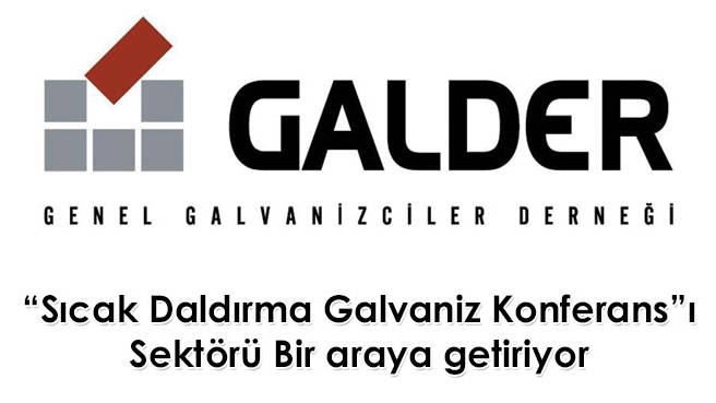 Sıcak Daldırma Galvaniz Konferans'ı Sektörü Bir araya getiriyor