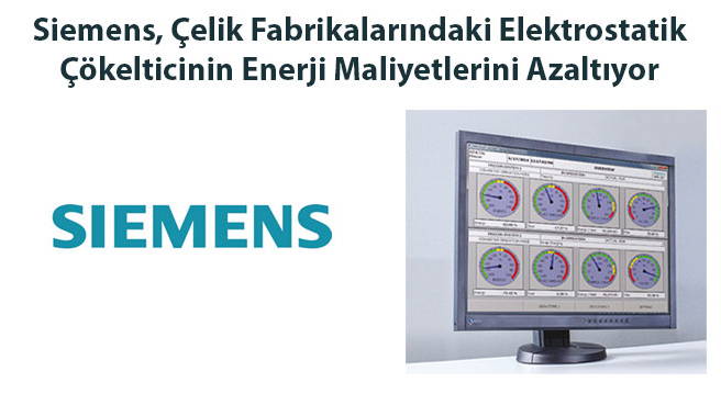 Siemens, Çelik Fabrikalarındaki Elektrostatik Çökelticinin Enerji Maliyetlerini Azaltıyor