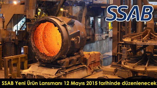 SSAB Yeni Ürün Lansmanı 12 Mayıs 2015 tarihinde düzenlenecek