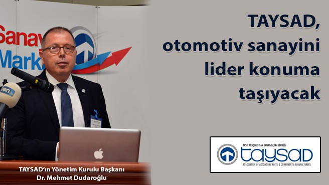 TAYSAD, otomotiv sanayini lider konuma taşıyacak