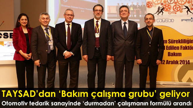 TAYSAD'dan Bakım çalışma grubu geliyor