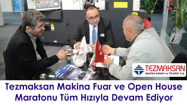 Tezmaksan Makina Fuar ve Open House Maratonu Tüm Hızıyla Devam Ediyor