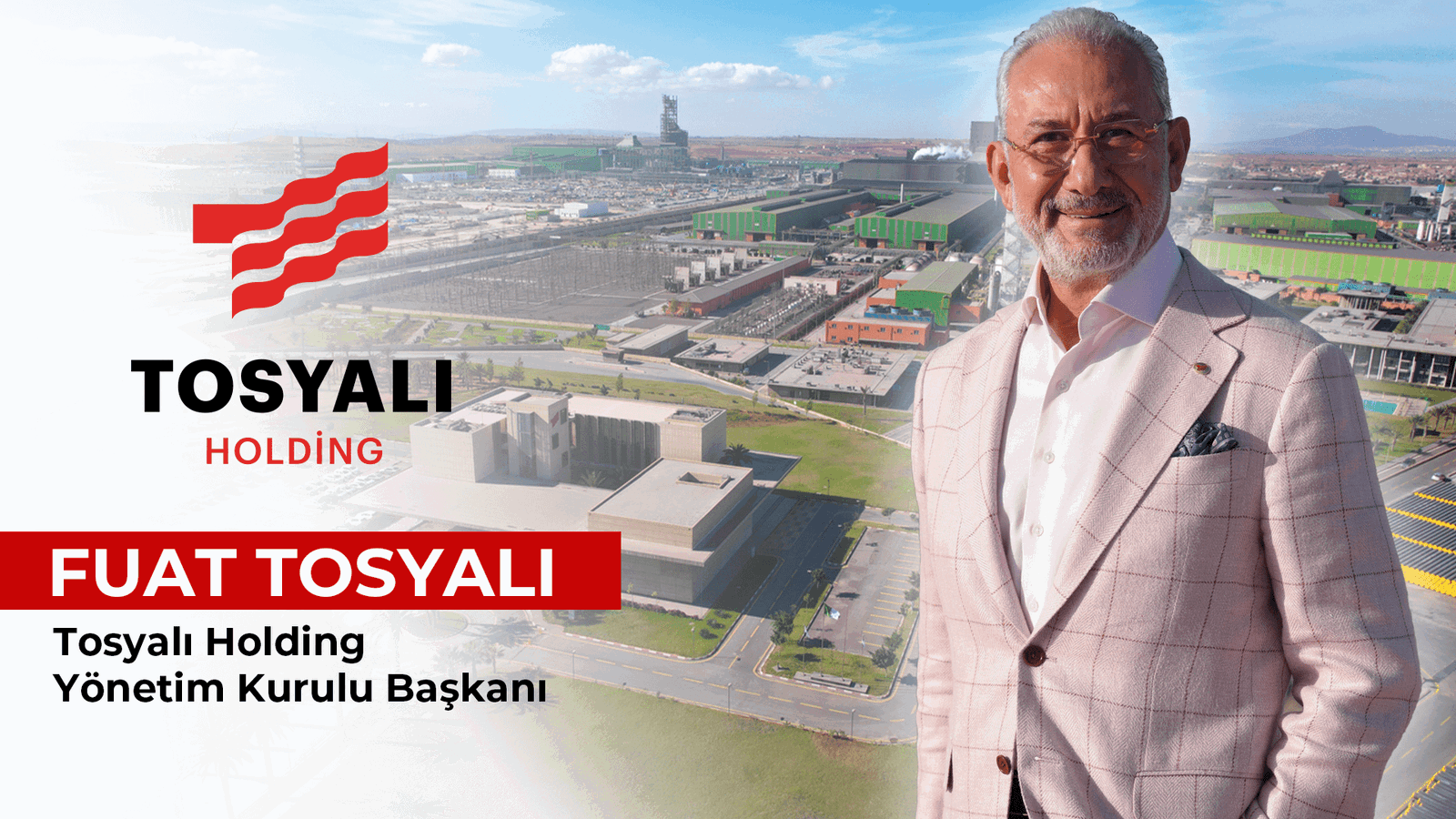 Tosyalı, Türkiye’nin en büyük ve Avrupa’nın üçüncü büyük çelik üreticisi oldu